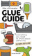 The Ultimate Glue Guide: Everything You Need to Know About Adhesives