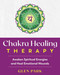 Chakra Healing Therapy: Awaken Spiritual Energies and Heal Emotional