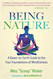 Being Nature: A Down-to-Earth Guide to the Four Foundations of