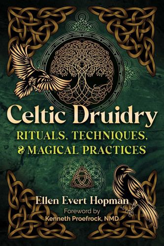 Celtic Druidry: Rituals Techniques and Magical Practices