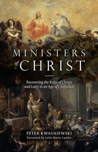 Ministers of Christ: Recovering the Roles of Clergy and Laity in an