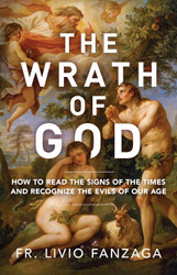 The Wrath of God: How to Read the Signs of the Times and Recognize