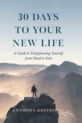 30 Days to Your New Life: A Guide to Transforming Yourself from Head