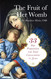 The Fruit of Her Womb: 33-Day Preparation for Total Consecration to