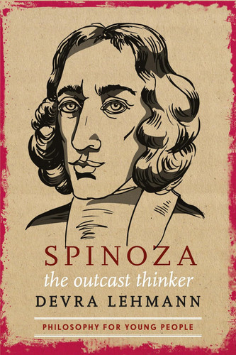 Spinoza: The Outcast Thinker (Philosophy for Young People)