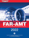FAR-AMT 2022: Federal Aviation Regulations for Aviation Maintenance