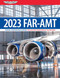 FAR-AMT 2023: Federal Aviation Regulations for Aviation Maintenance