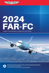 FAR-FC 2024: Federal Aviation Regulations for Flight Crew