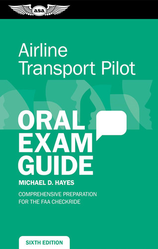 Airline Transport Pilot Oral Exam Guide: Comprehensive preparation