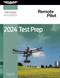 2024 Remote Pilot Test Prep: Study and prepare for your remote pilot