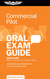 Commercial Pilot Oral Exam Guide: Comprehensive preparation for the