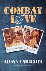 Combat Love: A Story of Leaving Longing and Searching for Home