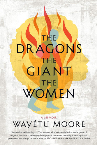 The Dragons the Giant the Women: A Memoir