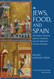 Jews Food and Spain: The Oldest Medieval Spanish Cookbook and the