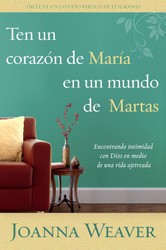 Ten un corazon de Maria en un mundo de Martas / Having a Mary Heart