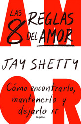 Las 8 reglas del amor. Como encontrarlo mantenerlo y dejarlo ir / 8