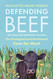 Defending Beef: The Ecological and Nutritional Case for Meat