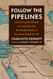 Follow the Pipelines: Uncovering the Mystery of a Lost Spy and the