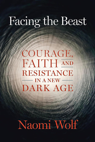 Facing the Beast: Courage Faith and Resistance in a New Dark Age