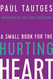 A Small Book for the Hurting Heart