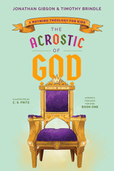 The Acrostic of God: A Rhyming Theology for Kids