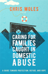 Caring for Families Caught in Domestic Abuse: A Guide toward
