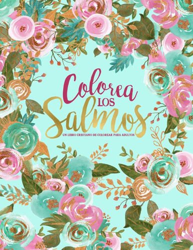 Colorea los Salmos: Un libro cristiano de colorear para adultos
