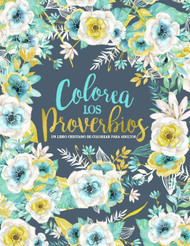 Colorea los Proverbios: Un libro cristiano de colorear para adultos