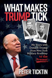 What Makes Trump Tick: My Years with Donald Trump from New York