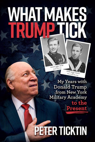 What Makes Trump Tick: My Years with Donald Trump from New York