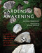 Gardens of Awakening: A Guide to the Aesthetics History and