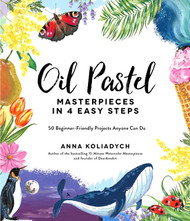 Oil Pastel Masterpieces in 4 Easy Steps: 50 Beginner-Friendly
