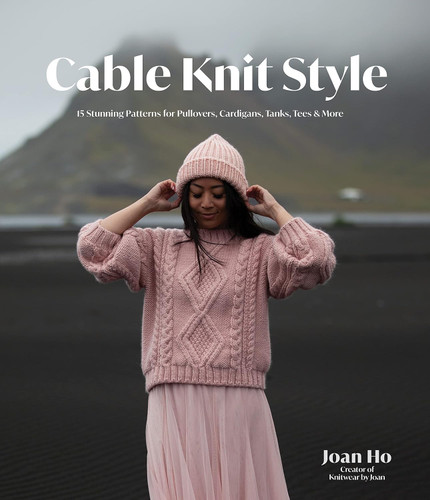 Cable Knit Style: 15 Stunning Patterns for Pullovers Cardigans Tanks