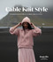 Cable Knit Style: 15 Stunning Patterns for Pullovers Cardigans Tanks