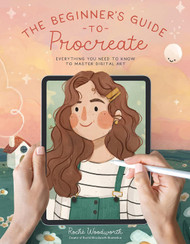 The Beginner's Guide to Procreate: Everything You Need to Know to
