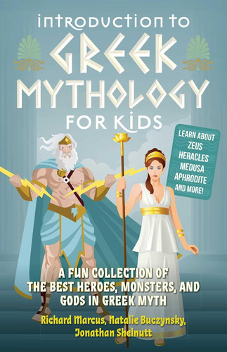 Introduction to Greek Mythology for Kids: A Fun Collection of the