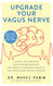Upgrade Your Vagus Nerve