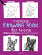 The Easy Drawing Book for Teens: 20 Step-by-Step Projects to Improve