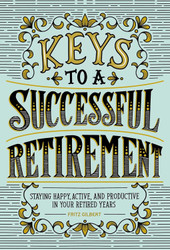 Keys to a Successful Retirement: Staying Happy Active and Productive