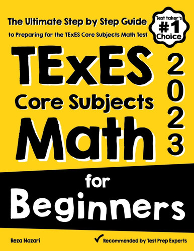TExES Core Subjects EC-6 Math for Beginners: The Ultimate Step by