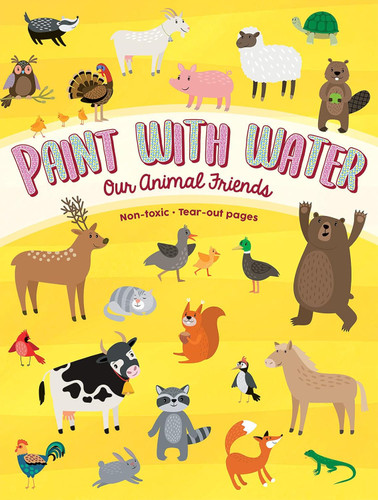 Paint with Water Book for Toddlers Ages 2-4: Our Animal Friends in