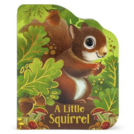 A Little Squirrel - An Animal-Shaped Children's Board Book Ages 1-5