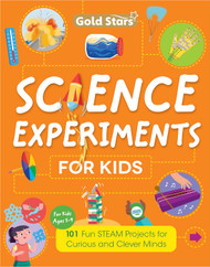 Science Experiments for Kids Ages 5 to 9: 101 Fun STEAM Projects for