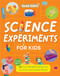 Science Experiments for Kids Ages 5 to 9: 101 Fun STEAM Projects for
