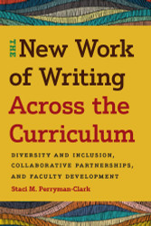 The New Work of Writing Across the Curriculum