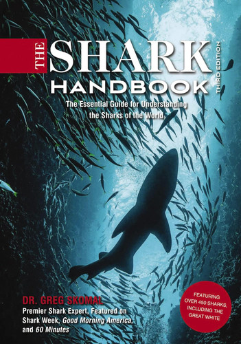The Shark Handbook: The Essential Guide for Understanding the Sharks