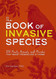 The Book of Invasive Species: 100 Plants Animals and Microbes That