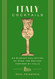 Italy Cocktails: An Elegant Collection of Over 100 Recipes Inspired