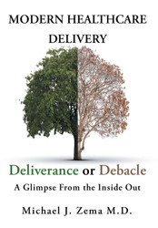 Modern Healthcare Delivery Deliverance or Debacle: A Glimpse From the