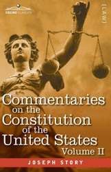 Commentaries on the Constitution of the United States Vol. II